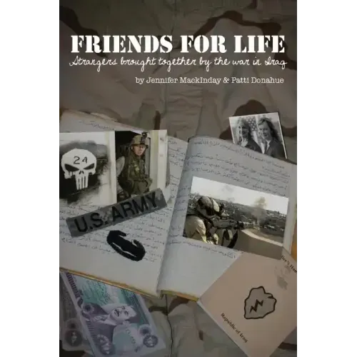 Friends for Life: Strangers Brought Together by the War in Iraq