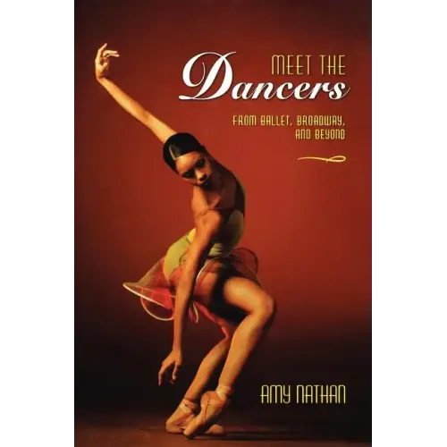 Meet the Dancers: From Ballet, Broadway, and Beyond