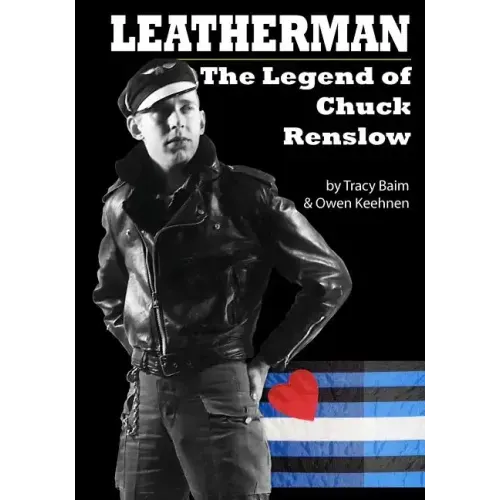 Leatherman: The Legend of Chuck Renslow