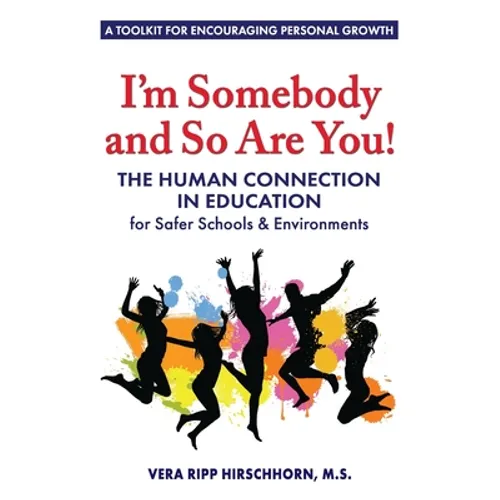 I'm Somebody and So Are You!: The Human Connection in Education