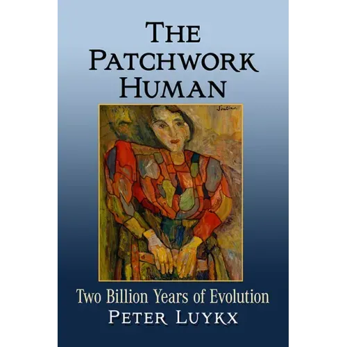 The Patchwork Human: Two Billion Years of Evolution