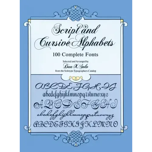 Script and Cursive Alphabets: 100 Complete Fonts