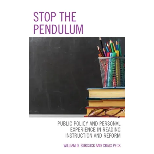 Stop the Pendulum: Public Policy and Personal Experience in Reading Instruction and Reform