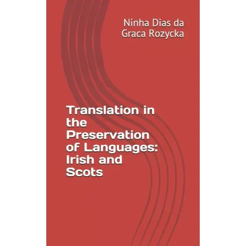 Translation in the Preservation of Languages: Irish and Scots