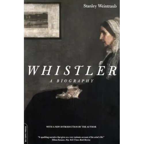 Whistler: A Biography