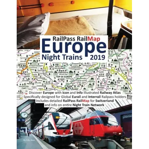 RailPass RailMap Europe - Night Trains 2019: Discover Europe with Icon and Info Illustrated Railway Atlas specifically designed for global Eurail and