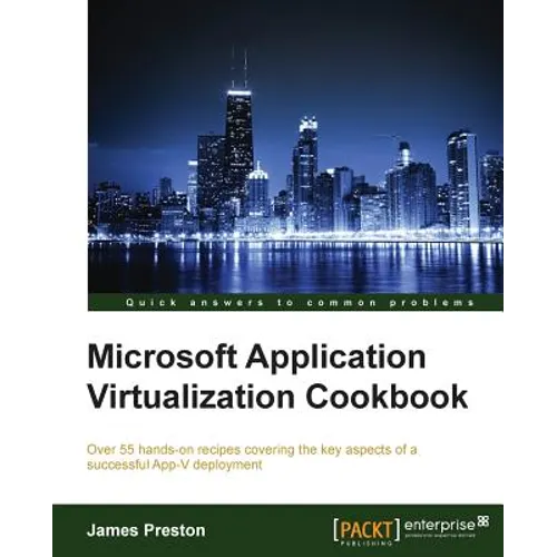 Microsoft Application Virtualization Cookbook