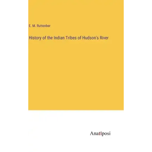 History of the Indian Tribes of Hudson's River
