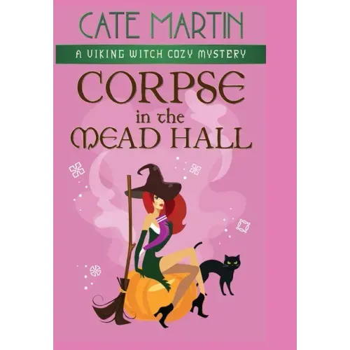 Corpse in the Mead Hall: A Viking Witch Cozy Mystery