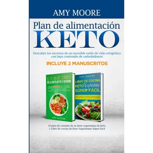 Plan de alimentación Keto Incluye 2 Manuscritos El plan de comidas de la dieta vegetariana de Keto + Libro de cocina de Keto Vegetariano Súper Fácil: