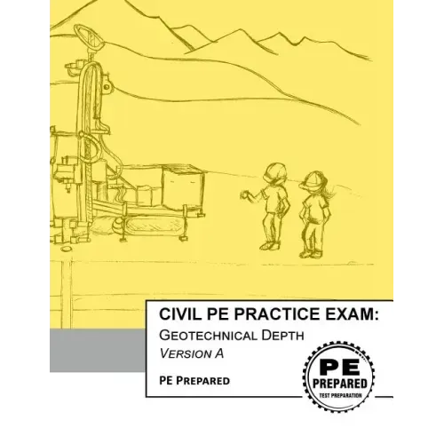 Civil PE Practice Exam: Geotechnical Depth Version A