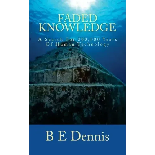 Faded Knowledge: A Search For 200,000 Years Of Human Technology