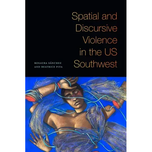 Spatial and Discursive Violence in the US Southwest