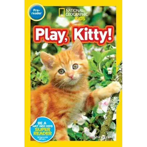 Play, Kitty! (National Geographic Kids Readers, Pre-Reader)