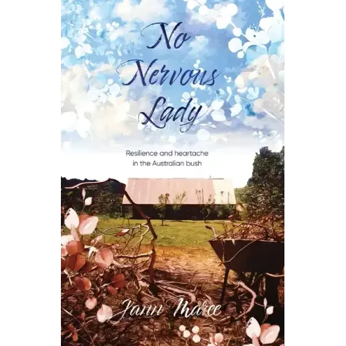 No Nervous Lady: Resilience and heartache in the Australian bush