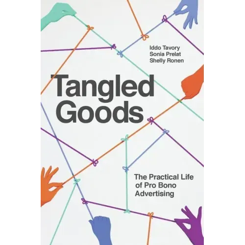Tangled Goods: The Practical Life of Pro Bono Advertising