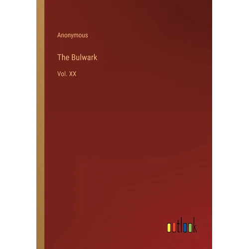 The Bulwark: Vol. XX