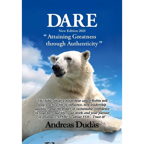 Dare: Attaining Greatness through Authenticity