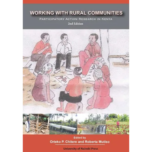 Working with Rural Communities Participatory Action Research in Kenya. 2nd Edition