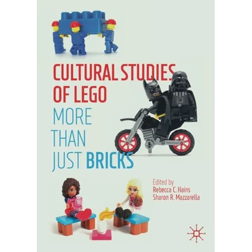 Cultural Studies of Lego: More Than Just Bricks