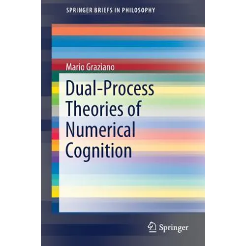 Dual-Process Theories of Numerical Cognition