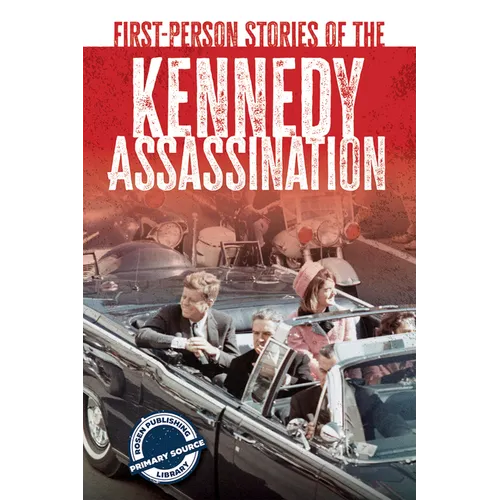 First-Person Stories of the Kennedy Assassination