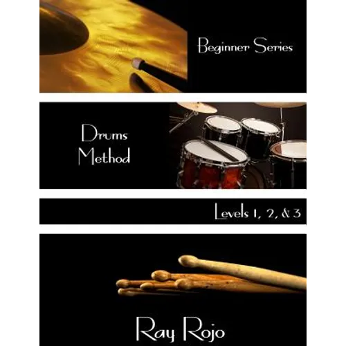Beginner Series: Drums Method - Levels I, II & III