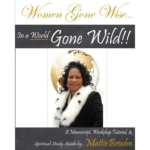 Women Gone Wise in a World Gone Wild