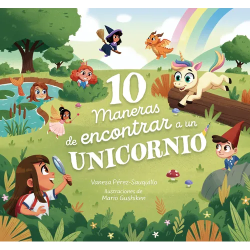 10 Maneras de Encontrar a Un Unicornio / 10 Ways to Find a Unicorn: A Search and Find Story