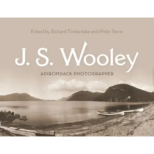 J. S. Wooley: Adirondack Photographer