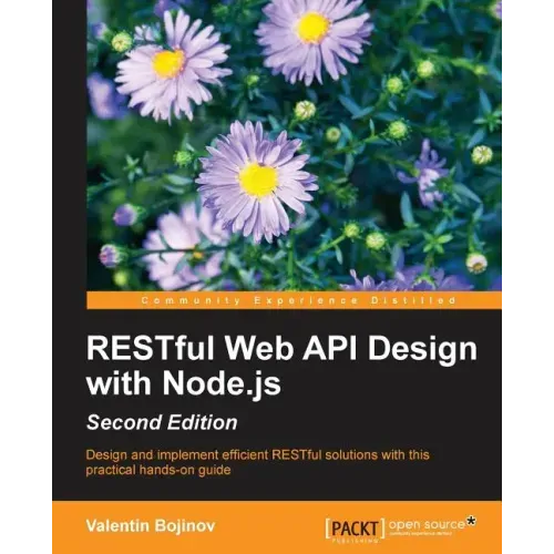 RESTful Web API Design with Node.js - Second Edition: A step-by-step guide in the RESTful world of Node.js.