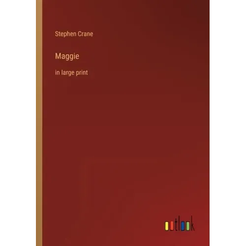 Maggie: in large print