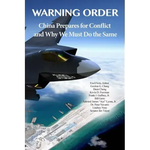 Warning Order: China Prepares for Conflict, and Why We Must Do the Same
