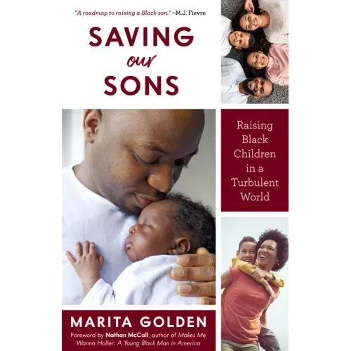 Saving Our Sons: Raising Black Children in a Turbulent World (New Edition) (Parenting Black Teen Boys, Improving Black Family Health and Relationships