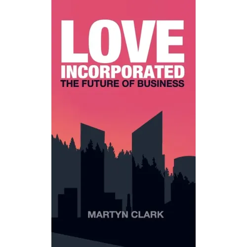 Love Incorporated: The Future of Business