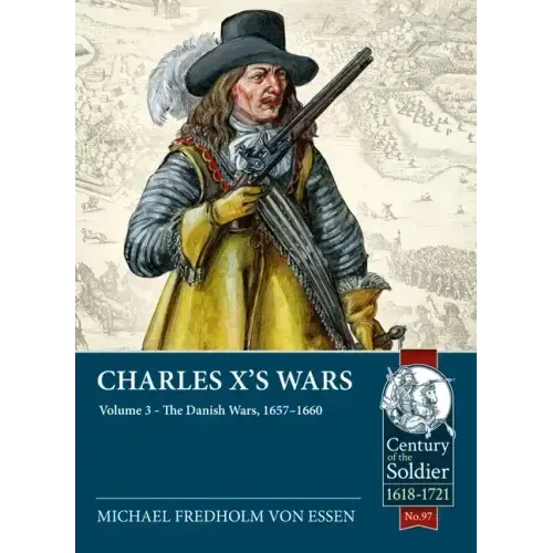 Charles X's Wars: Volume 3 - The Danish Wars, 1657-1660