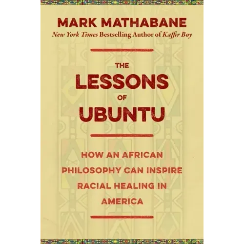 The Lessons of Ubuntu: How an African Philosophy Can Inspire Racial Healing in America