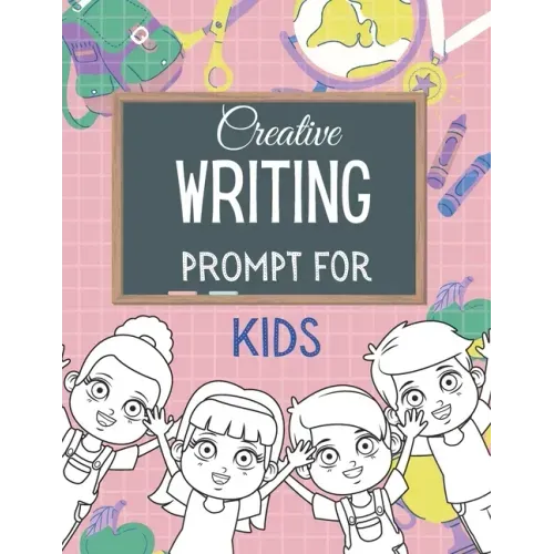 Creative WRITING PROMPT for KIDS: Creative Writing Workbook To Inspire Young Writers Creative pages