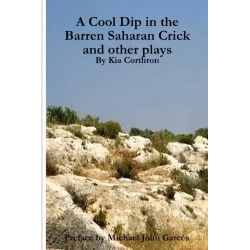 A Cool Dip in the Barren Saharan Crick and other plays
