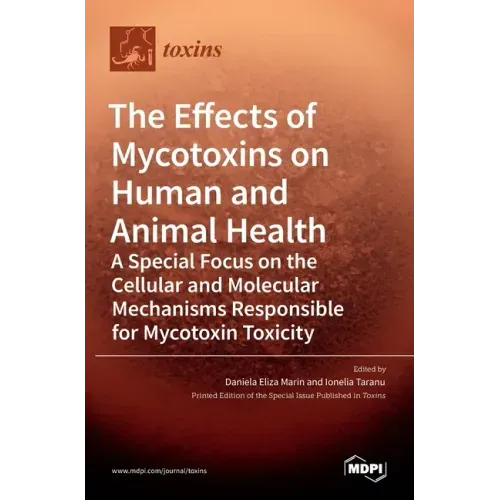 The Effects of Mycotoxins on Human and Animal Health-a Special Focus on the Cellular and Molecular Mechanisms Responsible for Mycotoxin Toxicity