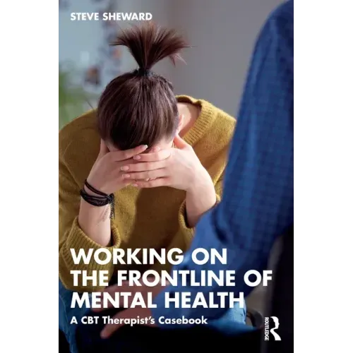 Working on the Frontline of Mental Health: A CBT Therapist's Casebook