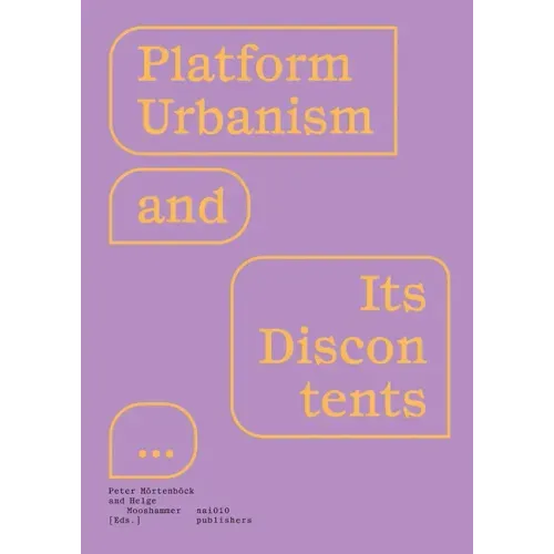 Platform Urbanism and Its Discontents
