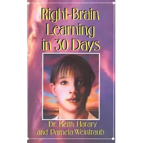 Right-Brain Learning in 30 Days: The Whole Mind Program