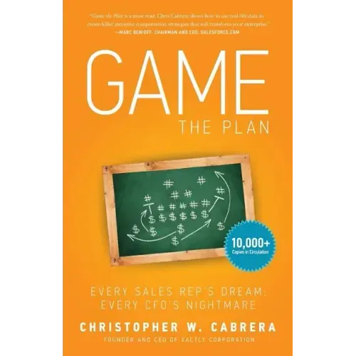 Game the Plan: Every Sales Rep's Dream; Every CFO's Nightmare