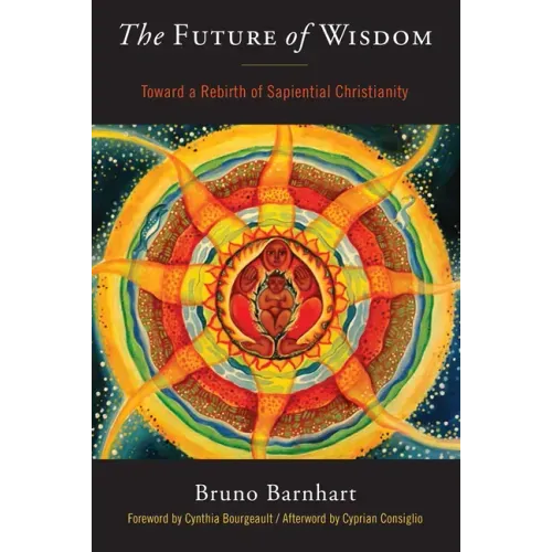 The Future of Wisdom: Toward a Rebirth of Sapiential Christianity