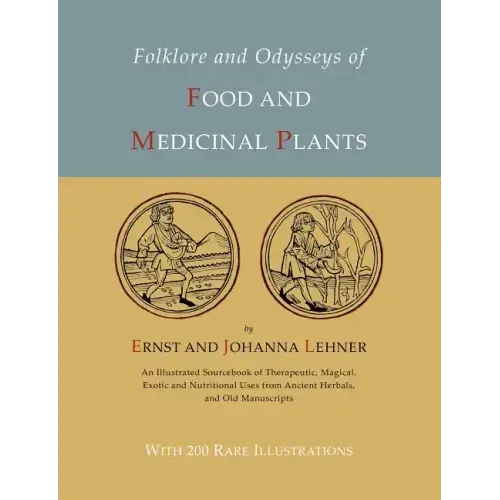 Folklore and Odysseys of Food And Medicinal Plants [Illustrated Edition]