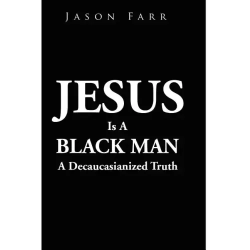 Jesus Is A Black Man