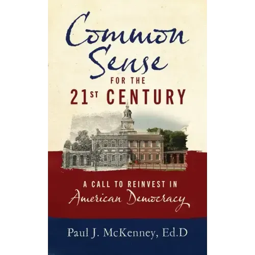 Common Sense for the 21st Century: A Call to Reinvest in American Democracy