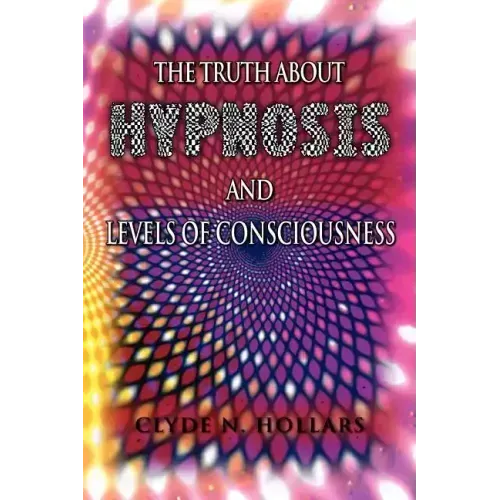 The Truth About Hypnosis and Levels of Consciousness