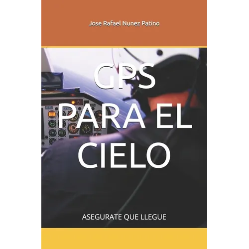 GPS Para El Cielo: Asegurate Que Llegue